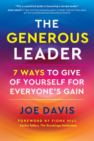 The Generous Leader (7 Ways to Give of Yourself for Everyone's Gain) by Joe Davis, 9798890572301