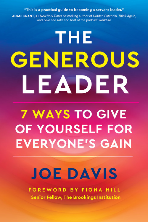 The Generous Leader (7 Ways to Give of Yourself for Everyone's Gain) by Joe Davis, 9798890572301