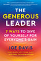 The Generous Leader (7 Ways to Give of Yourself for Everyone's Gain) by Joe Davis, 9798890572301