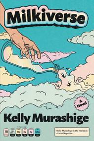 Milkiverse by Kelly Murashige, 9781641298650