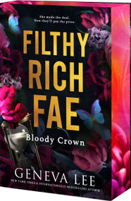 Filthy Rich Fae: Bloody Crown by Geneva Lee, 9781649378569