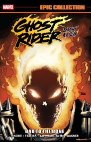 Ghost Rider: Danny Ketch Epic Collection: Bad To The Bone by Howard Mackie, Mark Texeira, Ron Wagner, John Romita Jr., Mark Texeira, 9781302969486
