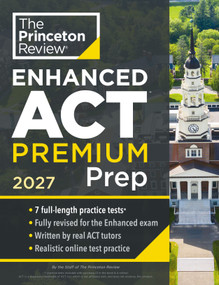 Princeton Review Enhanced ACT Premium Prep, 2027 (7 Practice Tests + Content Review + Strategies) by The Princeton Review, 9780593518878
