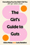 The Girl's Guide to Guts (Everything Your Doc Didn't Tell You (But Your Bestie Would)) by Chloe Melas, Judy Batalion, 9780593979204