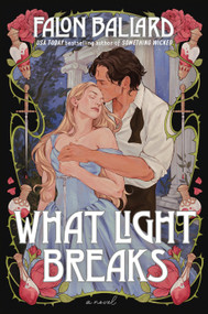 What Light Breaks by Falon Ballard, 9780593854693