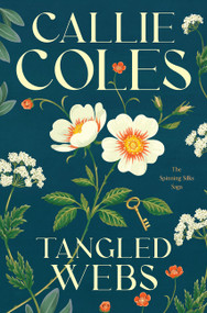 Tangled Webs (A Novel) by Callie Coles, 9780063579460