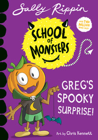 Greg's Spooky Surprise! (School of Monsters) by Sally Rippin, Chris Kennett, 9781761213533
