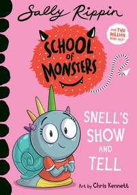 Snell's Show and Tell (School of Monsters) by Sally Rippin, Chris Kennett, 9781761213540