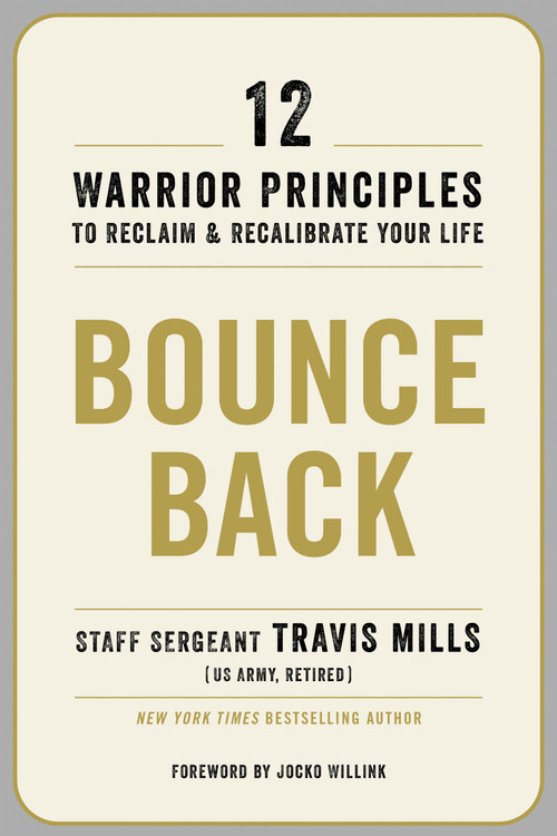 Bounce Back (12 Warrior Principles to Reclaim and Recalibrate Your Life) by Travis Mills, 9780306831775