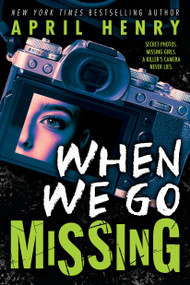 When We Go Missing by April Henry, 9780316480093