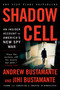 Shadow Cell (An Insider Account of America's New Spy War) by Andrew Bustamante, Jihi Bustamante, 9780316572156