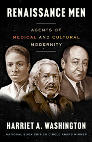 Renaissance Men (Agents of Medical and Cultural Modernity) by Harriet A. Washington, 9780316583602