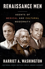 Renaissance Men (Agents of Medical and Cultural Modernity) by Harriet A. Washington, 9780316583602