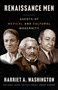 Renaissance Men (Agents of Medical and Cultural Modernity) by Harriet A. Washington, 9780316583602
