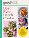 GOOD FOOD Best Ever Batch Cooks (Over 100 Fuss-Free Freezable & Prep-Ahead Meals) by Good Food, 9780600640325