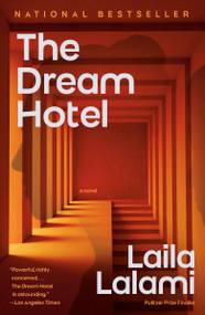 The Dream Hotel (A Novel) by Laila Lalami, 9780593469804