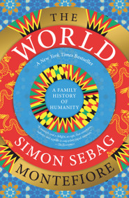 The World (A Family History of Humanity) by Simon Sebag Montefiore, 9780593082744