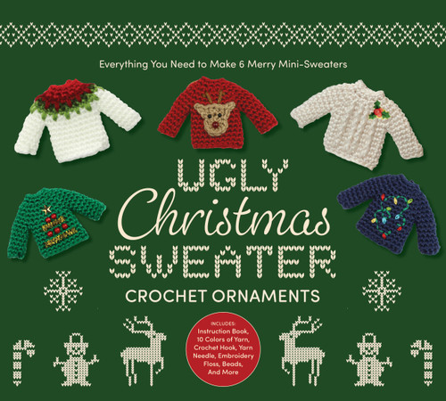 Ugly Christmas Sweater Crochet Ornaments (Crochet Your Own Merry Mini-Sweater) by Editors of Chartwell Books, 9780785850038