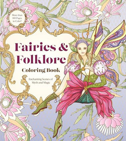 Fairies & Folklore Coloring Book (Enchanting Scenes of Myth and Magic) by Editors of Chartwell Books, 9780785850212