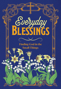 Everyday Blessings (Finding God in the Small Things) by Editors of Chartwell Books, 9780785850229