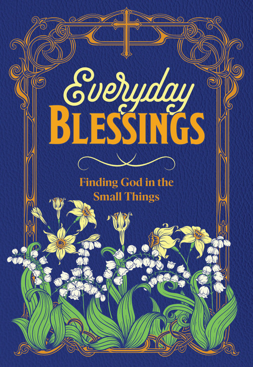 Everyday Blessings (Finding God in the Small Things) by Editors of Chartwell Books, 9780785850229