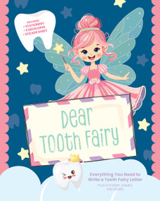 Dear Tooth Fairy (Everything You Need to Write a Tooth Fairy Letter, Plus Stickers, Games, and More!) by Editors of Chartwell Books, 9780785850243