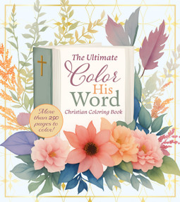 Color His Word (The Ultimate Calming Christian Coloring Book) by Editors of Chartwell Books, 9780785850274