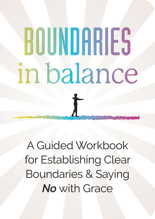 Boundaries in Balance (A Guided Workbook for Establishing Clear Boundaries & Saying No with Grace) by Editors of Chartwell Books, 9780785850311