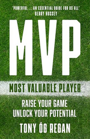 MVP (Raise Your Game. Unlock Your Potential) by Tony Óg Regan, 9781399732796