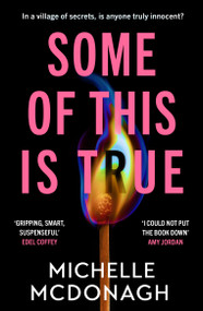 Some of This Is True by Michelle McDonagh, 9781399737906