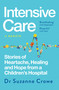 Intensive Care (True Stories of Healing, Heartache and Hope from Inside Irish Children's Medicine) by Suzanne Crowe, 9781399741248