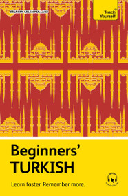 Beginners' Turkish (Learn faster. Remember more.) by Asuman Çelen Pollard, 9781399825009