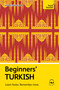Beginners' Turkish (Learn faster. Remember more.) by Asuman Çelen Pollard, 9781399825009
