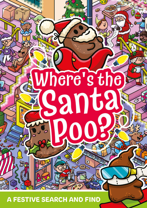 Where's the Santa Poo? (A Poop-tacular Festive Search and Find) by Alex Hunter, 9781408376522