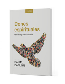 Dones espirituales - Estudio bíblico (Qué son y cómo usarlos) (Spanish Edition) by Daniel Darling, 9798384536888