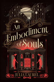 An Embodiment of Souls (A Novel) by Julia Laurel, 9781454966074