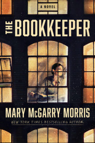 The Bookkeeper (A Novel) by Mary McGarry Morris, 9781454967279