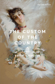 The Custom of the Country by Edith Wharton, 9781454967538