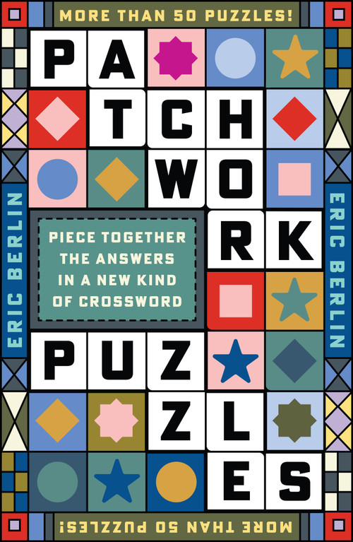 Patchwork Puzzles (Piece Together the Answers in a New Kind of Crossword) by Eric Berlin, 9781454968412