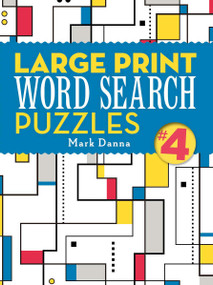 Large Print Word Search Puzzles 4 by Mark Danna, 9781454970194