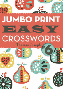 Jumbo Print Easy Crosswords #6 by Thomas Joseph, 9781454970255