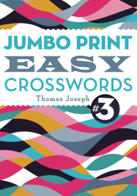 Jumbo Print Easy Crosswords #3 by Thomas Joseph, 9781454970262