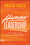 Human Leadership (The Courage To Face Ourselves And Each Other) by Kristen Hadeed, 9781394398249