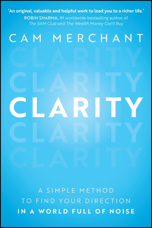 Clarity (A Simple Method to Find Your Direction in a World Full of Noise) by Cam Merchant, 9781394432943