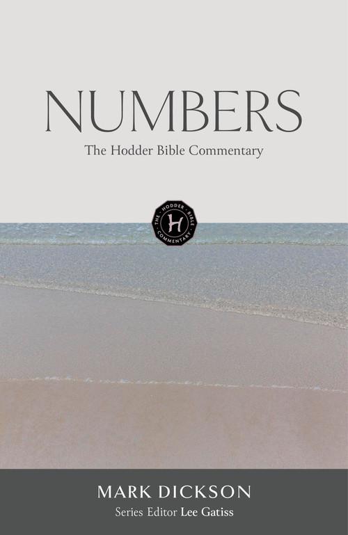 The Hodder Bible Commentary: Numbers by Mark Dickson, 9781473695047