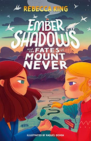 Ember Shadows and the Fates of Mount Never (Book 1) by Rebecca King, 9781510109957