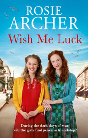 Wish Me Luck by Rosie Archer, 9781529442991