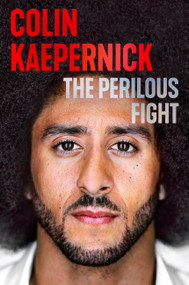 The Perilous Fight by Colin Kaepernick, 9781538777879