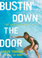 Bustin' Down the Door (The Surf Revolution of '75) by Shaun Tomson, 9780810995680
