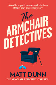 The Armchair Detectives by Matt Dunn, 9781538784228
